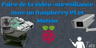 Créer un Système de Sécurité avec Raspberry Pi et Caméra